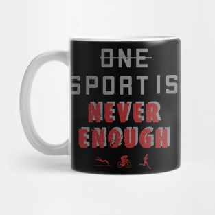 One Sport is Never Enough / triathlon Mug